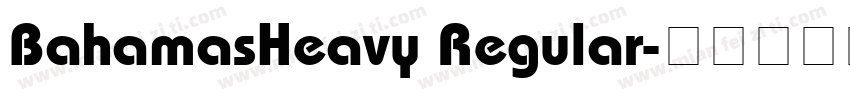 BahamasHeavy Regular字体转换